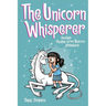 The Unicorn Whisperer: Another Phoebe and Her Unicorn Adventure Volume 10