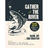 Gather at the River: Twenty-Five Authors on Fishing