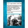 A selection of pleadings in civil actions, subsequent to the declaration: with occasional annotations on the law of pleading.