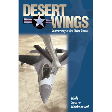 Desert Wings: Controversy in the Idaho Desert