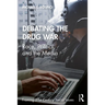 Debating the Drug War: Race, Politics, and the Media