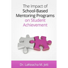 The Impact of School-Based Mentoring Programs on Student Achievement