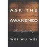 Ask the Awakened: The Negative Way