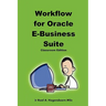 Workflow for Oracle E-Business Suite (Classroom Edition)