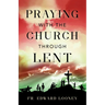 Praying with the Church Through Lent