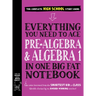 Everything You Need to Ace Pre-Algebra and Algebra 1 in One Big Fat Notebook