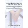 The Karate Cure: Overcoming Prostatitis and Chronic Pelvic Pain
