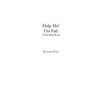 Help Me! I'm Fat!: A Self-Help Book