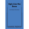 Ugly Lies the Bone
