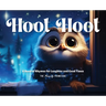 Hoot Hoot: A Book of Rhymes for Laughter and Good Times