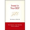 Invest in Your-Self: Six Secrets to a Rich Life