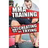 MMA Training: If You're Not Cheating You're Not Trying