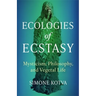Ecologies of Ecstasy: Mysticism, Philosophy, and Vegetal Life