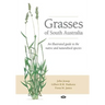 Grasses of South Australia: An illustrated guide to the native and naturalised species