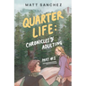 Quarter Life: Chronicles of Adulting, Part 1