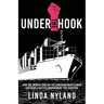 Under the Hook: How One Woman Took on the Longshoremen's Union and Made a Better Environment for Everyone