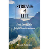 Streams of Life: Fresh Living Water for Life's Desert Experiences