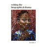 Writing the Biographical Drama: An Essential Guide for Playwrights and Screenwriters