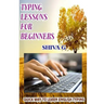 Typing Lessons for Beginners: Quick way to learn English Typing