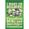 I Want to Believe: Posadism, UFOs and Apocalypse Communism
