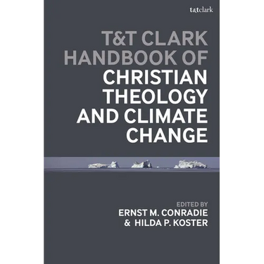 T&t Clark Handbook of Christian Theology and Climate Change