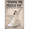 "Finding the Persian Way": Cyrus the Great Travels in Ancient Persia