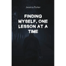 Finding Myself One Lesson At A Time