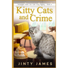 Kitty Cats and Crime: A Norwegian Forest Cat Café Cozy Mystery - Book 6