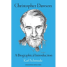 Christopher Dawson: A Biographical Introduction