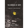 The Burden of Hope: Finding Color In A Black & White World