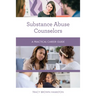 Substance Abuse Counselors: A Practical Career Guide