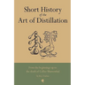Short History of the Art of Distillation