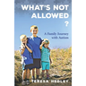 What's Not Allowed?: A Family Journey with Autism