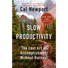 Slow Productivity: The Lost Art of Accomplishment Without Burnout