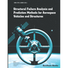 Structural Failure Analysis and Prediction Methods for Aerospace Vehicles and Structures