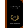 Scientific Writings Of Joseph Henry