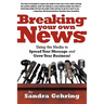 Breaking Your Own News