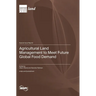 Agricultural Land Management to Meet Future Global Food Demand
