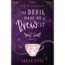 The Devil Made Me Brew It: A Paranormal Romantic Comedy