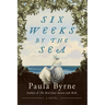 Six Weeks by the Sea