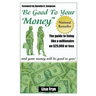 Be Good To Your Money