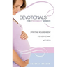 Devotionals for Pregnant Women.