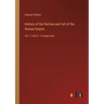 History of the Decline and Fall of the Roman Empire: Vol. 1; Part 2 - in large print