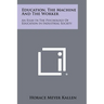 Education, the Machine and the Worker: An Essay in the Psychology of Education in Industrial Society