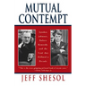 Mutual Contempt: Lyndon Johnson, Robert Kennedy, and the Feud That Defined a Decade