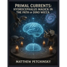 Primal Currents: Hydrocephalus Magick in the Path of Dino Wicca