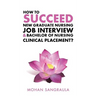 How to Succeed New Graduate Nursing Job Interview & Bachelor of Nursing Clinical Placement?