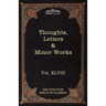 Thoughts, Letters & Minor Works: The Five Foot Shelf of Classics, Vol. XLVIII (in 51 Volumes)