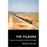 The Pilbara: From the Deserts Profits Come