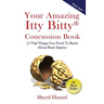 Your Amazing Itty Bitty Concussion Book: 15 Things You Should Know About Brain Injuries